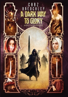 A Dark Way to Glory by Brenchley, Chaz