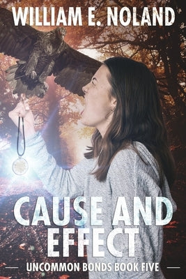 Cause and Effect: A Supernatural Thriller by Noland, William E.