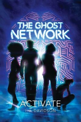 The Ghost Network: Activate by Davidson, I. I.