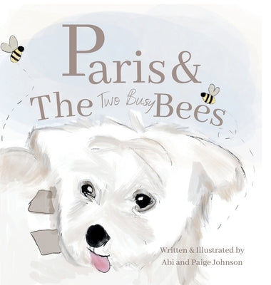 Paris and The Two Busy Bees by Johnson, Abi R.