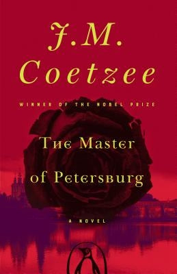 The Master of Petersburg by Coetzee, J. M.