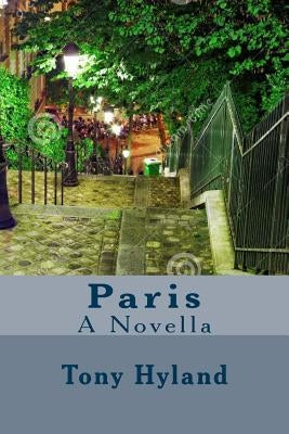 Paris: A Novella by Hyland, Tony