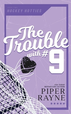 The Trouble with #9 by Rayne, Piper