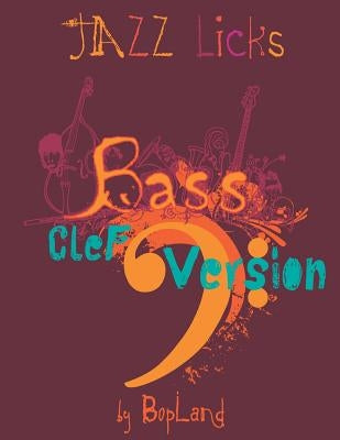 Jazz Licks: Bass Clef Version by Bopland