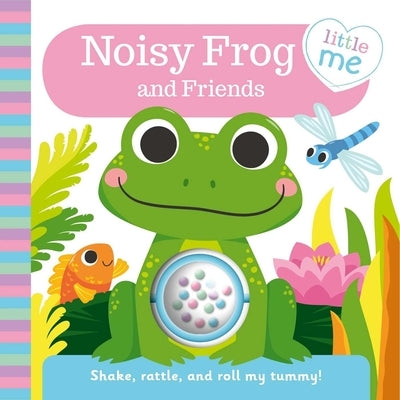 Noisy Frog and Friends: Roller Rattle Book by Igloobooks