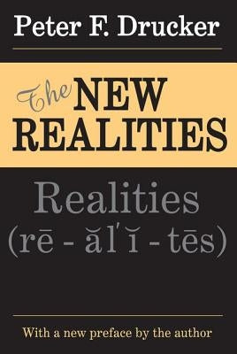 The New Realities by Drucker, Peter