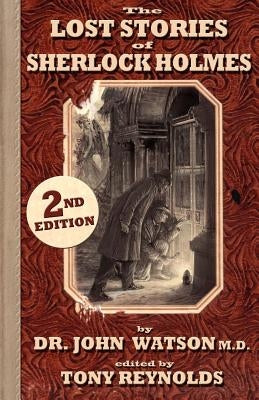 The Lost Stories of Sherlock Holmes 2nd Edition by Watson, John H.