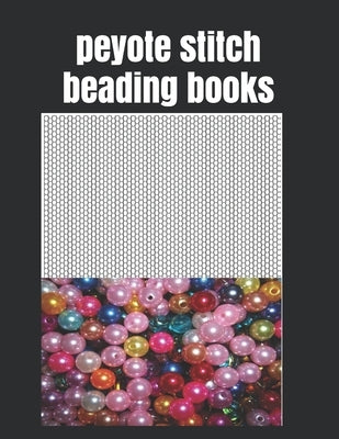 peyote stitch beading books: 8.5"x11",120 Pages Easy And pleasure Patterns For Gifts And extra From combine Beads by Moel, John