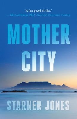 Mother City: Mayhem in Paradise by Jones, Starner