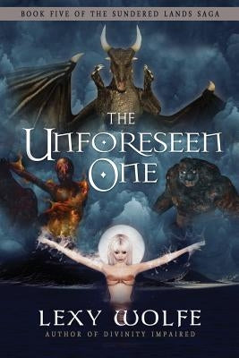 The Unforeseen One by Wolfe, Lexy