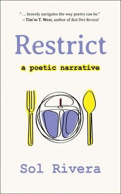 Restrict: A Poetic Narrative by Rivera, Sol