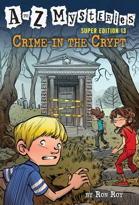 A to Z Mysteries Super Edition #13: Crime in the Crypt by Roy, Ron