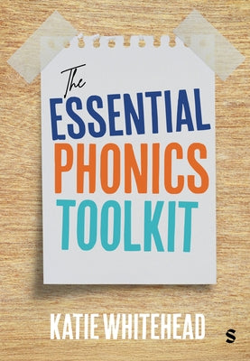 The Essential Phonics Toolkit by Whitehead, Katie