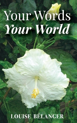 Your Words Your World by B?langer, Louise