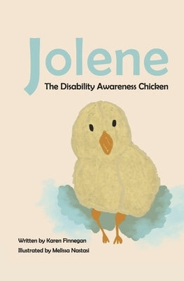 Jolene, the Disability Awareness Chicken by Finnegan, Karen