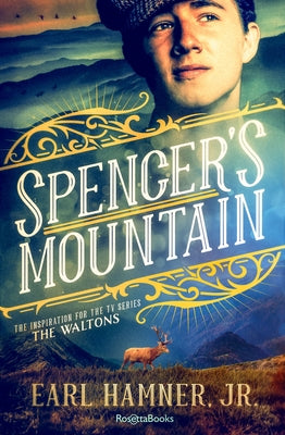 Spencer's Mountain: The Family that Inspired the TV Series The Waltons by Hamner, Earl