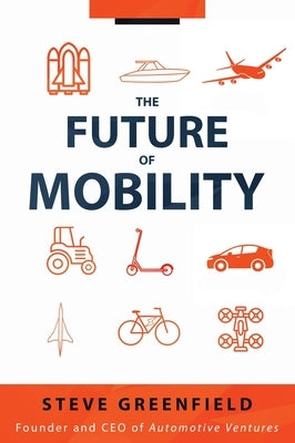 The Future of Mobility by Greenfield, Steve