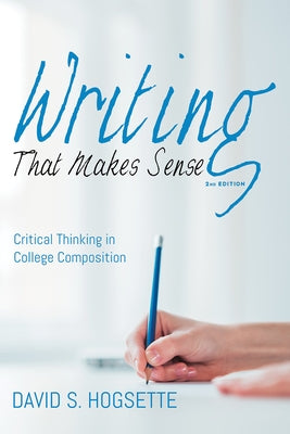 Writing That Makes Sense, 2nd Edition by Hogsette, David S.