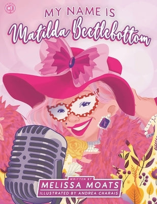 My Name Is Matilda Beetlebottom: Charming Stories About Self Love & Other Silly Goodness by Moats, Melissa