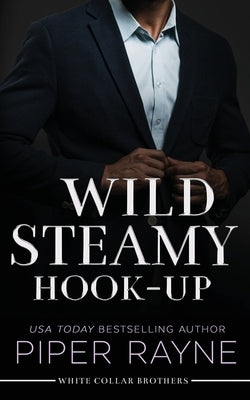 Wild Steamy Hook-Up by Rayne, Piper