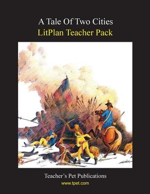 Litplan Teacher Pack: A Tale of Two Cities by Collins, Mary B.