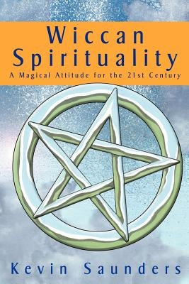 Wiccan Spirituality by Saunders, Kevin