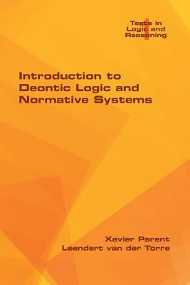 Introduction to Deontic Logic and Normative Systems by Parent, Xavier