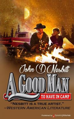 A Good Man to Have in Camp by Nesbitt, John D.