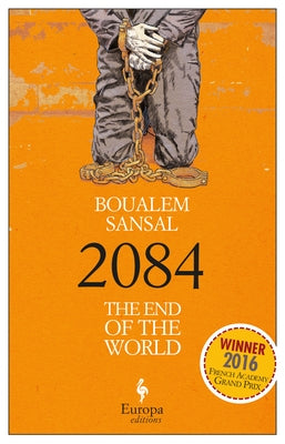 2084: The End of the World by Sansal, Boualem