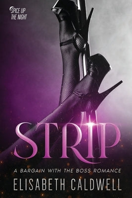 Strip: A Bargain with the Boss Romance by Caldwell, Elisabeth