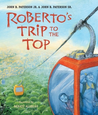 Roberto's Trip to the Top by Paterson Jr, John B.