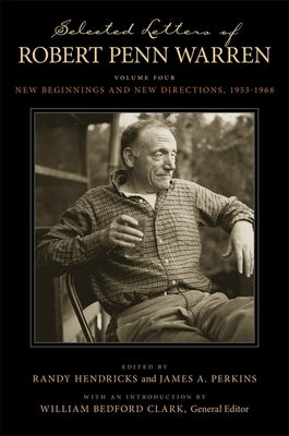 Selected Letters of Robert Penn Warren: New Beginnings and New Directions, 1953-1968 by Warren, Robert Penn