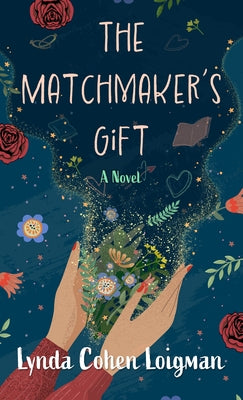 The Matchmaker's Gift by Loigman, Lynda Cohen