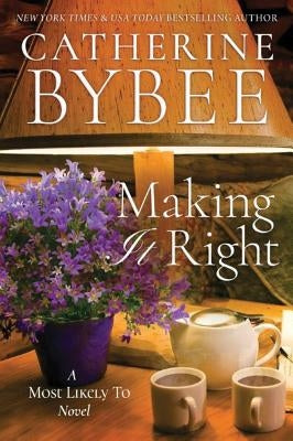 Making It Right by Bybee, Catherine