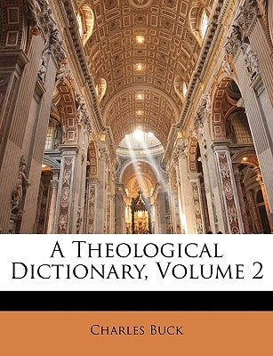 A Theological Dictionary, Volume 2 by Buck, Charles