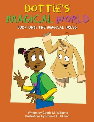 Dottie's Magical World Book 1 by Williams, Cedric M.