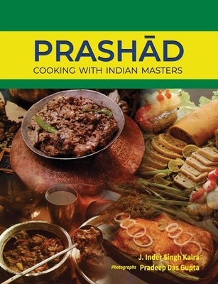 Prashad-Cooking with Indian Masters (Thoroughly Revised Edition, 2022) by Kalra, J. Inder Singh