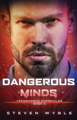 Dangerous Minds: A Science Fiction Thriller by Wyble, Steven