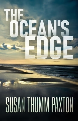 The Ocean's Edge by Paxton, Susan Thumm