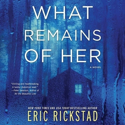 What Remains of Her by Rickstad, Eric