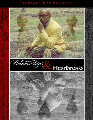 Terrance Dye Presents....Relationships & Heartbreaks by Dye, Terrance