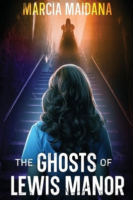 The Ghosts of Lewis Manor by Maidana, Marcia