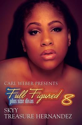 Full Figured 8:: Carl Weber Presents by Skyy