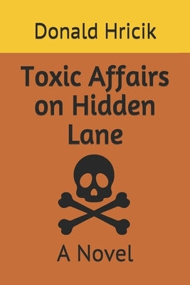 Toxic Affairs on Hidden Lane by Hricik, Donald