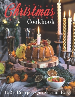 Christmas Cookbook: 152+ Recipes Quick and Easy by Rosen, Shirley