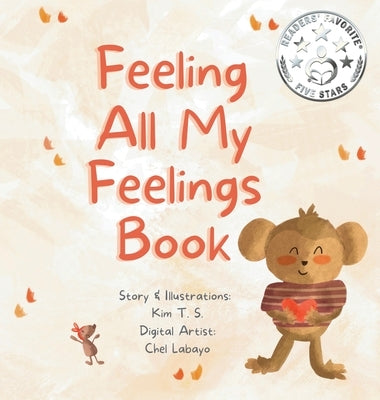 Feeling All My Feelings Book by T. S., Kim