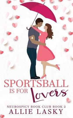 Sportsball is for Lovers by Lasky, Allie