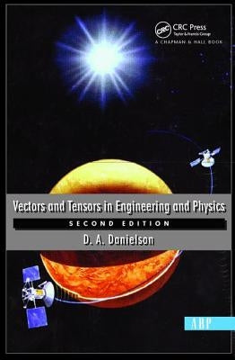 Vectors and Tensors in Engineering and Physics: Second Edition by Danielson, Donald