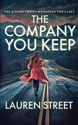 The Company You Keep by Street, Lauren