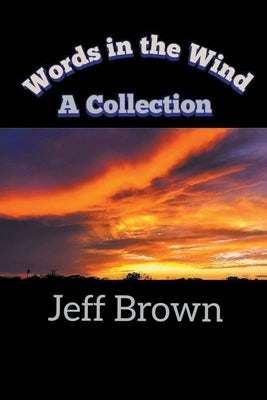 Words In The Wind by Brown, Jeff